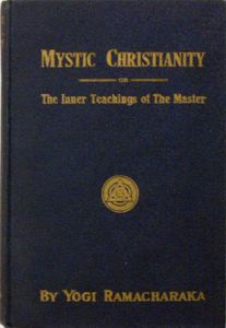 Mystic Christianity - Or - The Inner Teachings of The Master