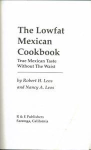 The Lowfat Mexican Cookbook (True Mexican Taste Without The Waist)