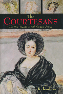 The Courtesans: The Demi-Monde in 19th Century France