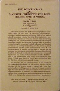 The Rosicrucians And Magister Christoph Schlegel (Hermetic Roots Of America)