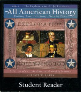 All American History: Uniting America's Story, Piece By Piece (Vol. 1 — The Explorers To The Jacksonians) (Student Reader)