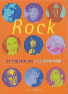 Rock: 100 Essential CDs: The Rough Guide