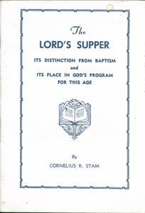 The Lord's Supper (Its Distinction From Baptism And Its Place In God's Program For This Age)