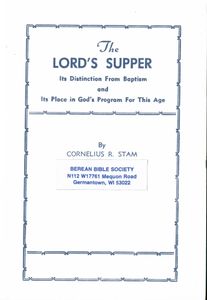 The Lord's Supper (Its Distinction From Baptism And Its Place In God's Program For This Age)