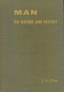 Man — His Nature And Destiny