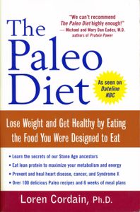 The Paleo Diet: Lose Weight and Get Healthy by Eating the Food You Were Designed to Eat