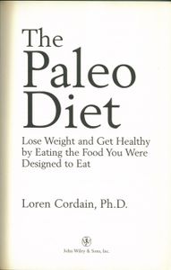 The Paleo Diet: Lose Weight and Get Healthy by Eating the Food You Were Designed to Eat
