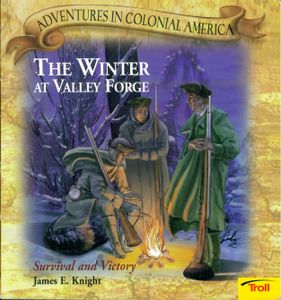 The Winter At Valley Forge (Surival And Victory)