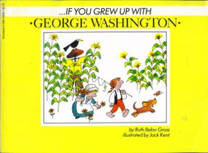 ...If You Grew Up With George Washington