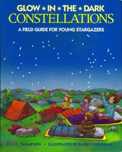 Glow In The Dark Constellations (A Field Guide For Young Stargazers)