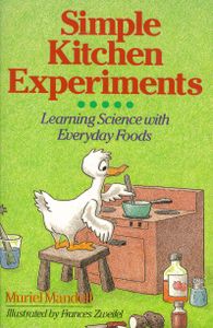 Simple Kitchen Experiments (Learning Science With Everyday Foods)