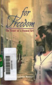 For Freedom (The Story Of A French Spy)