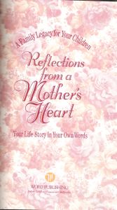 Reflections From A Mother's Heart (Your Life Story In Your Own Words)