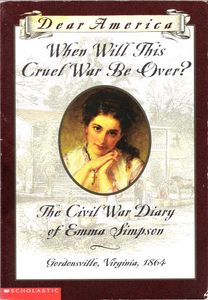 When Will This Cruel War Be Over? (The Civil War Diary Of Emma Simpson - Gordonsville, Virginia, 1864)