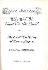 When Will This Cruel War Be Over? (The Civil War Diary Of Emma Simpson - Gordonsville, Virginia, 1864)