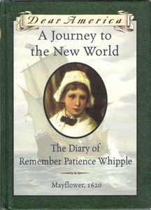 A Journey To The New World (The Diary Of Remember Patience Whipple - Mayflower, 1620)