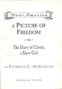 A Picture Of Freedom (The Diary Of Clotee, A Slave Girl - Belmont Plantation, Virginia, 1859)