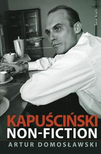Kapuściński - Non-Fiction