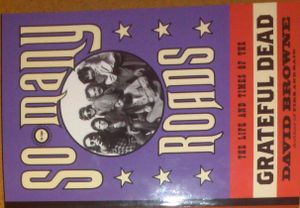 So Many Roads (The Life And Times Of The Grateful Dead)