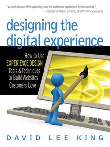 Designing The Digital Experience: How To Use Experience Design Tools & Techniques To Build Websites Customers Love