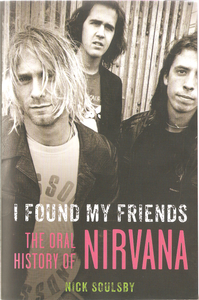I Found My Friends (The Oral History Of Nirvana)