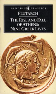 The Rise And Fall Of Athens: Nine Greek Lives