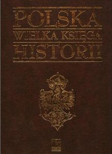 Polska - Wielka Księga Historii