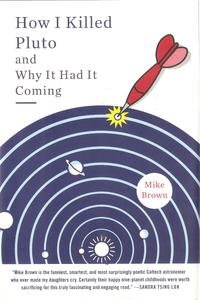 How I Killed Pluto And Why It Had It Coming