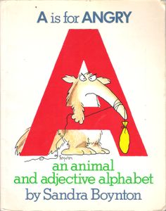 A Is For Angry (An Animal And Adjective Alphabet)