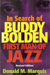 In Search Of Buddy Bolden: First Man Of Jazz