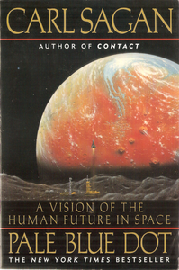 Pale Blue Dot: A Vision of the Human Future in Space