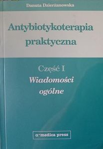 Antybiotykoterapia Praktyczna - Część I - Wiadomości Ogólne