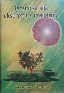 Lecznicza Siła Ekstraktu Z Grejpfruta