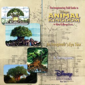The Imagineering Field Guide to Disney's Animal Kingdom