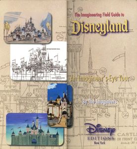 The Imagineering Field Guide to Disneyland