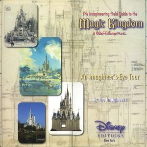 The Imagineering Field Guide to the Magic Kingdom
