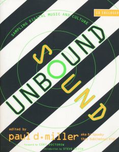 Sound Unbound: Sampling Digital Music And Culture