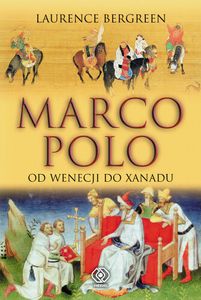 Marco Polo - Od Wenecji Do Xanadu