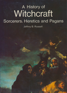 A History of Witchcraft: Sorcerers, Heretics and Pagans