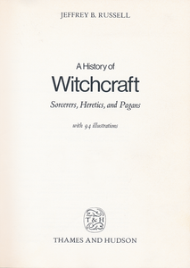 A History of Witchcraft: Sorcerers, Heretics and Pagans