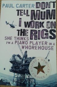 Don't Tell Mum I Work On The Rigs She Thinks I'm A Piano Player In A Whorehouse
