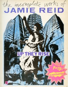 Up They Rise: The Incomplete Works of Jamie Reid