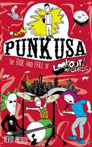 Punk USA: The Rise and Fall of Lookout! Records
