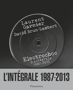 Electrochoc (L'Intégrale 1987-2013)