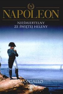 Napoleon - Nieśmiertelny Ze Świętej Heleny