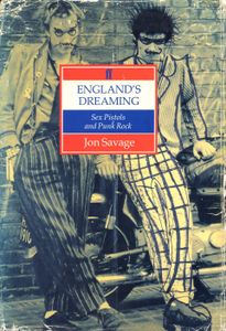 England's Dreaming: Sex Pistols and Punk Rock