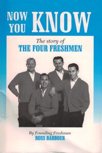 Now You Know - The Story Of The Four Freshmen