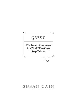 Quiet: The Power of Introverts in a World That Can't Stop Talking