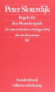Regeln für den Menschenpark. Ein Antwortschreiben zu Heideggers Brief über den Humanismus