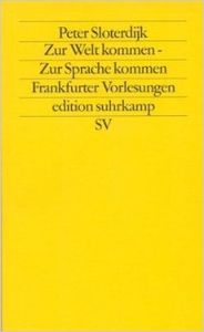 Zur Welt kommen - Zur Sprache kommen. Frankfurter Vorlesungen